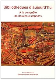 Bibliothèques d'aujourd'hui