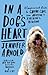 In a Dog's Heart: What Our Dogs Need, Want, and Deserve--and the Gifts We Can Expect in Return by Jennifer Arnold