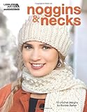 Noggins and Necks-5 Stunning Crocheted Hat and Scarf Sets by 