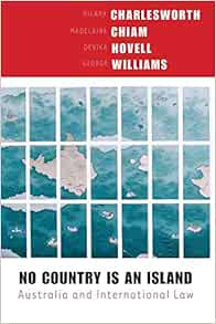 Amazon Com No Country Is An Island Australia And International Law 9780868409061 Charlesworth Hilary Books