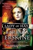 Lady of Hay: Two Women, Eight Hundred Years, and the Destiny They Share by Barbara Erskine