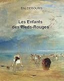 Les Enfants des Pieds - Rouges (French Edition) by Eric DEBOURG
