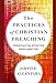 The Practices of Christian Preaching: Essentials for Effective Proclamation by Jared E. Alcántara