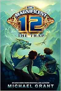 The Magnificent 12 The Trap Magnificent 12 2 Grant Michael 9780061833694 Amazon Com Books
