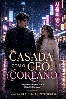 Livro Casada Com o CEO Coreano: (LIVRO 2 DA SÉRIE CORAÇÕES EM SEUL)