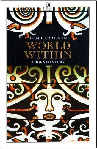 World Within: A Borneo Story (Oxford in Asia Paperbacks)