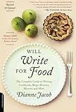 Will Write for Food: The Complete Guide to Writing Cookbooks, Blogs, Reviews, Memoir, and More (Will Write for Food: The Complete Guide to Writing Blogs,)