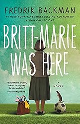 Britt-Marie Was Here: A Novel