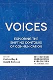 Voices: Exploring the Shifting Contours of Communication (ICA International Communication Associatio by Patricia Moy, Donald Matheson