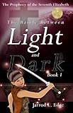 The Prophecy of the Seventh Elizabeth: The Battle Between Light and Dark, Book 1 by Jarrod Edge