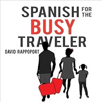 Spanish for the Busy Traveler Spanish for the Busy Traveler