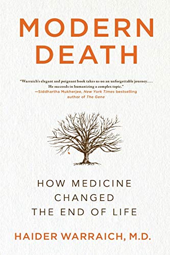 Modern Death: How Medicine Changed the End of Life Paperback – May 1, 2018