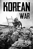 Korean War: A History From Beginning to End
