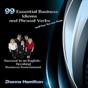 Amazon Com 99 Essential Business Idioms And Phrasal Verbs