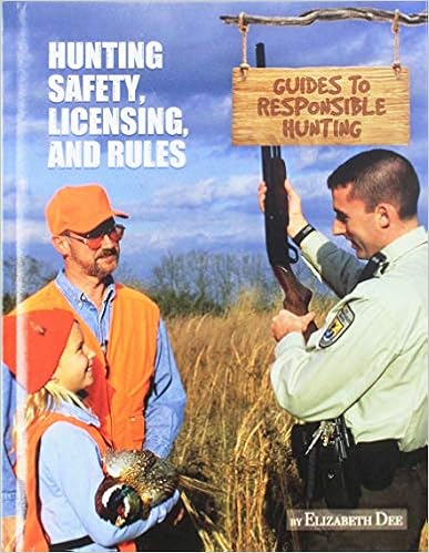 Hunting Safety, Licensing, and Rules (Guides to Responsible Hunting) Hunting Safety, Licensing, and Rules (Guides to Responsible Hunting)