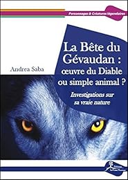 La  bête du Gévaudan, oeuvre du diable ou simple animal ?