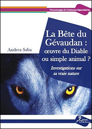 La  bête du Gévaudan, oeuvre du diable ou simple animal ?
