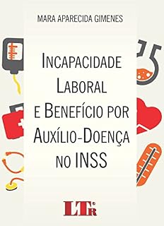Livro Incapacidade Laboral e Benefício por Auxílio-Doença no INSS