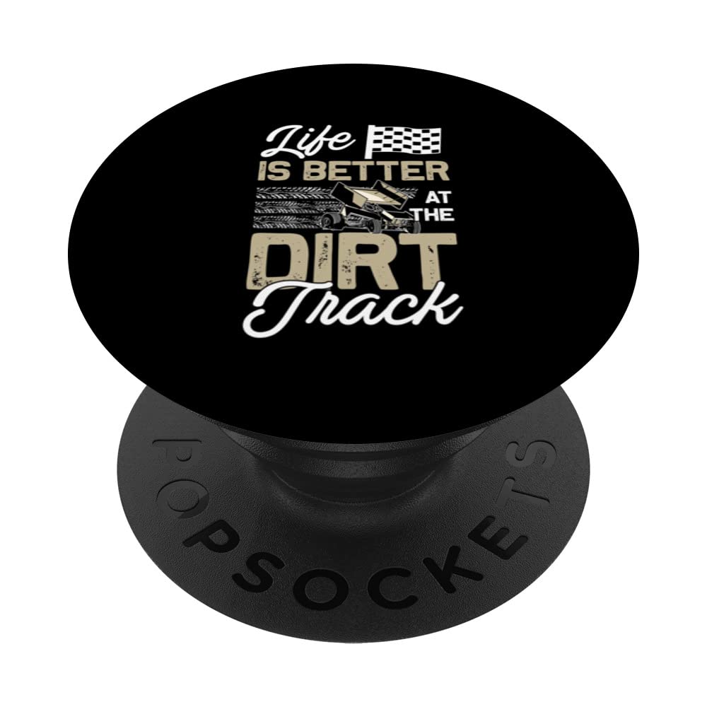 Life Is Better At The Dirt Track Funny Dirt Track Racing PopSockets Swappable PopGrip