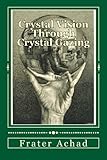 Image de Crystal Vision Through Crystal Gazing: The Crystal as a Stepping Stone to Clear Vision