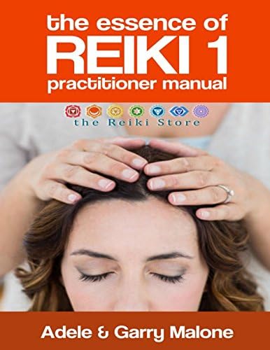 The Essence of Reiki 1: Usui Reiki 1 Manual | Practitioner Level: Volume 1