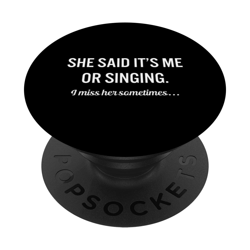 Funny Hobby Singing Quote Guy Saying PopSockets Swappable PopGrip