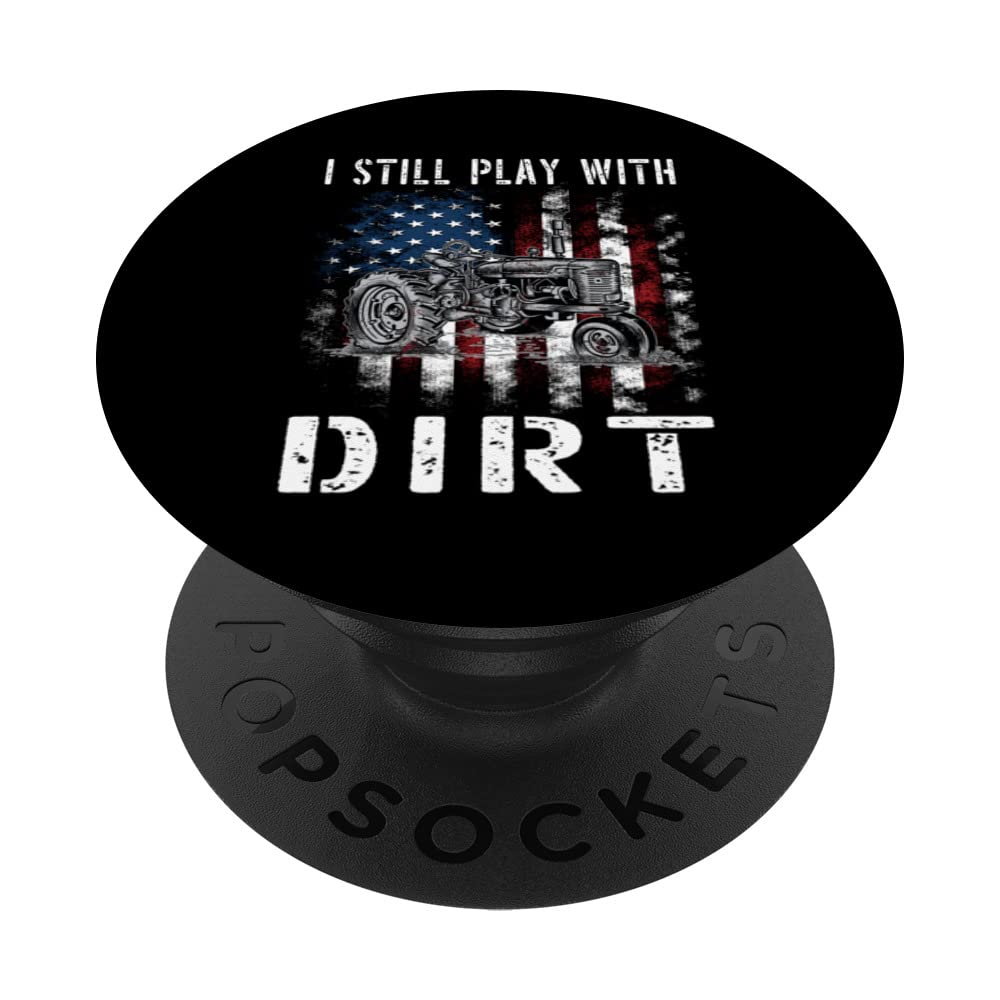 Funny i still play with dirt organic farmer farming tractor PopSockets Swappable PopGrip