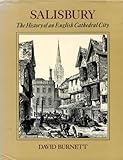 Front cover for the book Salisbury: The History of an English Cathedral City by David Burnett