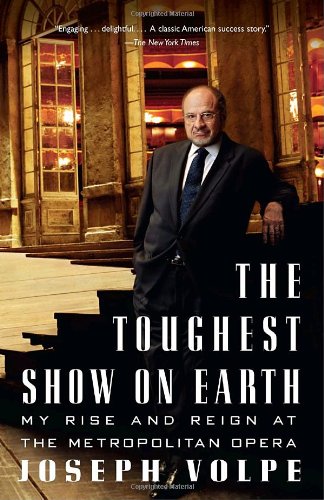 The Toughest Show on Earth: My Rise and Reign at the Metropolitan Opera
