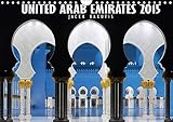 United Arab Emirates 2017 2017: Dubai, Abu Dhabi and UAE Modern Architecture (Calvendo Places) by 