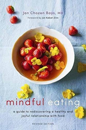 Download Mindful Eating: A Guide to Rediscovering a Healthy and Joyful Relationship with Food (Revised Edition)