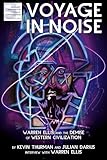 Voyage in Noise: Warren Ellis and the Demise of Western Civilization by Kevin Thurman, Julian Darius