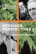 Messiaen Perspectives 1: Sources and Influences