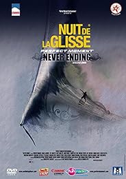 Nuit De La Glisse - Perfect Moment : Never Ending