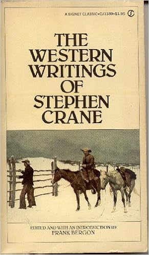 The Western Writings Of Stephen Crane A Signet Classic Stephen Crane Frank Bergon 9780451511898 Amazon Com Books