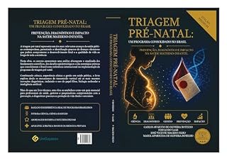 Livro Triagem Pré-Natal no Brasil: Um Programa Consolidado: Prevenção, Diagnóstico e Impacto na Saúde Materno-Infantil
