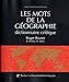 les mots de la géographie ; dictionnaire critique (3e édition) by
