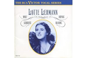 Lotte Lehmann: Wolf, Duparc, Schubert, Brahms