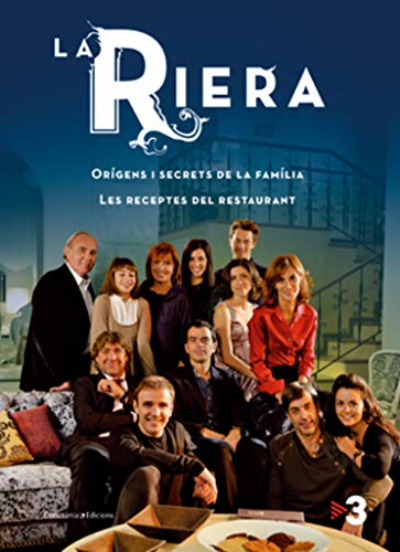 La Riera: Orígens i secrets de la família. Les receptes del restaurant. (Altres cuina)