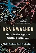 Brainwashed: The Seductive Appeal of Mindless Neuroscience