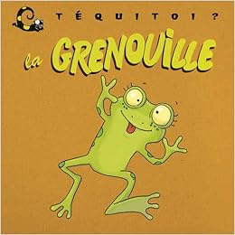 Grenouille La T Es Qui Toi French Edition Paperback June 1 13