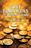 Lost Bonanzas of Western Canada by 