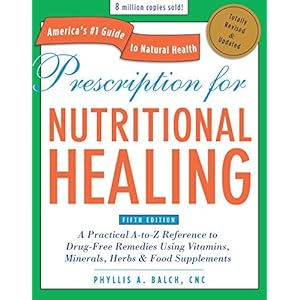 Prescription for Nutritional Healing, Fifth Edition: A Practical A-to-Z Reference to Drug-Free Remedies Using Vitamins, Minerals, Herbs & Food … A-To-Z Reference to Drug-Free Remedies) Paperback – 30 Jun. 2011