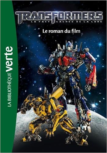 Amazon Fr Transformers 03 Le Roman Du Film La Face Cachee De La Lune Mortimer Florence Livres