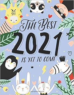 Amazon Com The Best Is Yet To Come 21 Daily And Weekly Dated 21 Academic Year Planner And Journal For Women And Men James Johnson Books