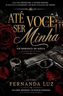 Livro ATÉ VOCÊ SER MINHA