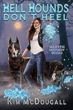 Hell Hounds Don't Heel: A Paranormal Suspense Novel
