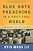 Blue Note Preaching in a Post-Soul World: Finding Hope in an Age of Despair - Book by Rev. Dr. Otis Moss III