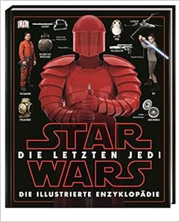 Star Wars Die Letzten Jedi Die Illustrierte Enzyklopadie Amazon De Bucher