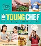 The Young Chef: Recipes and Techniques for Kids Who